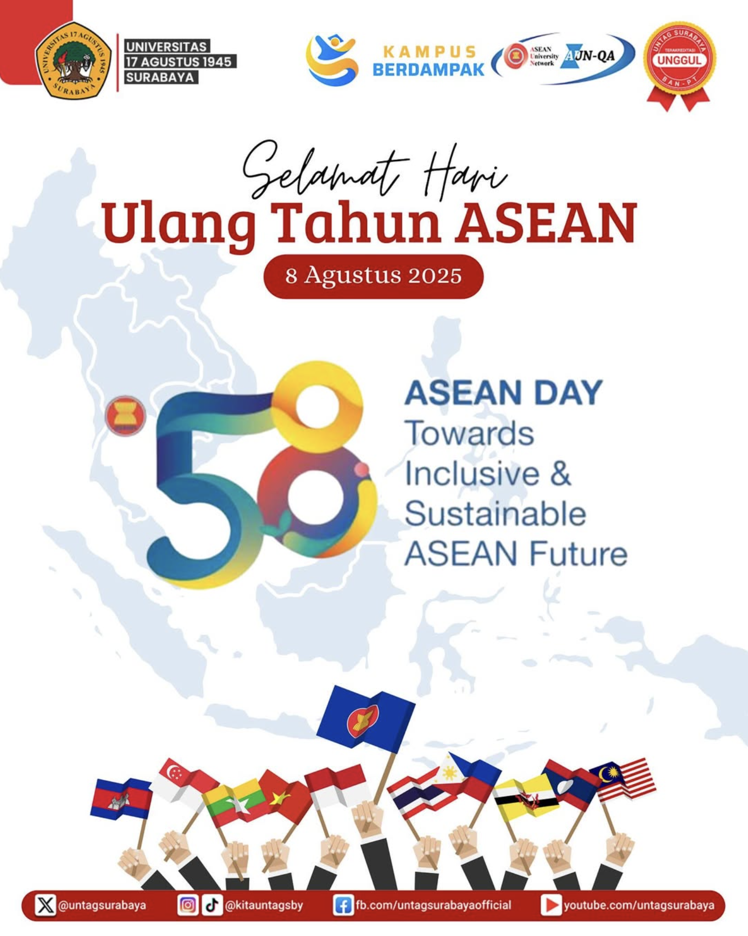 Segenap civitas akademika Untag Surabaya mengucapkan Selamat Hari Ulang Tahun ASEAN ke-58
