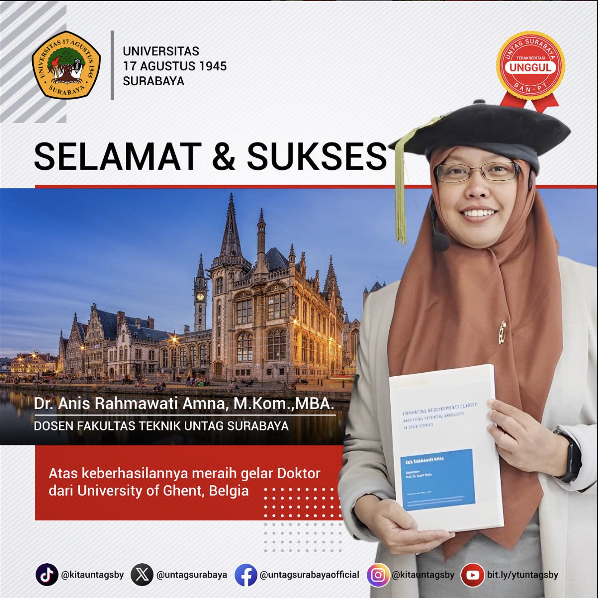 Selamat kepada Dosen : Dr. Anis Rahmawati Amna, M.Kom., MBA. resmi menyandang gelar Doktor dari University of Ghent, Belgia