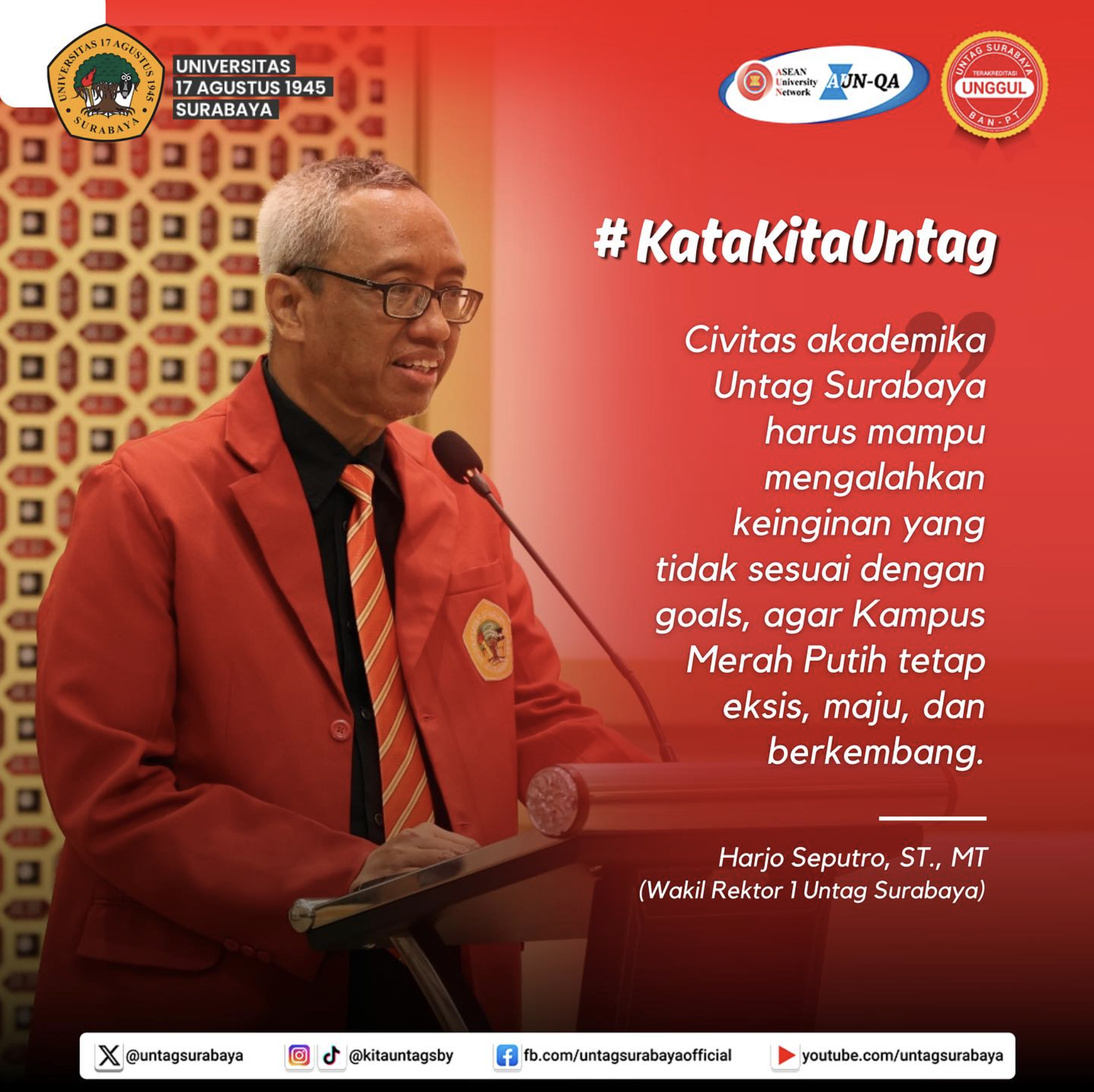#KataKitaUntag kali ini datang dari Wakil Rektor I - Bapak Harjo Seputro, ST., MT