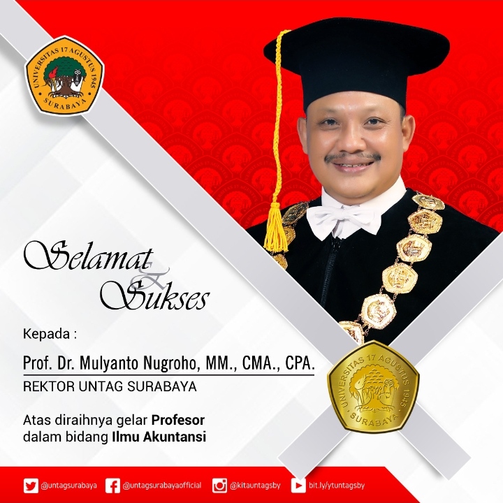 Selamat Atas Raihan Gelar Profesor Kepada Rektor Untag Surabaya Bapak Prof. Dr. Mulyanto Nugroho, MM, CMA, CPA