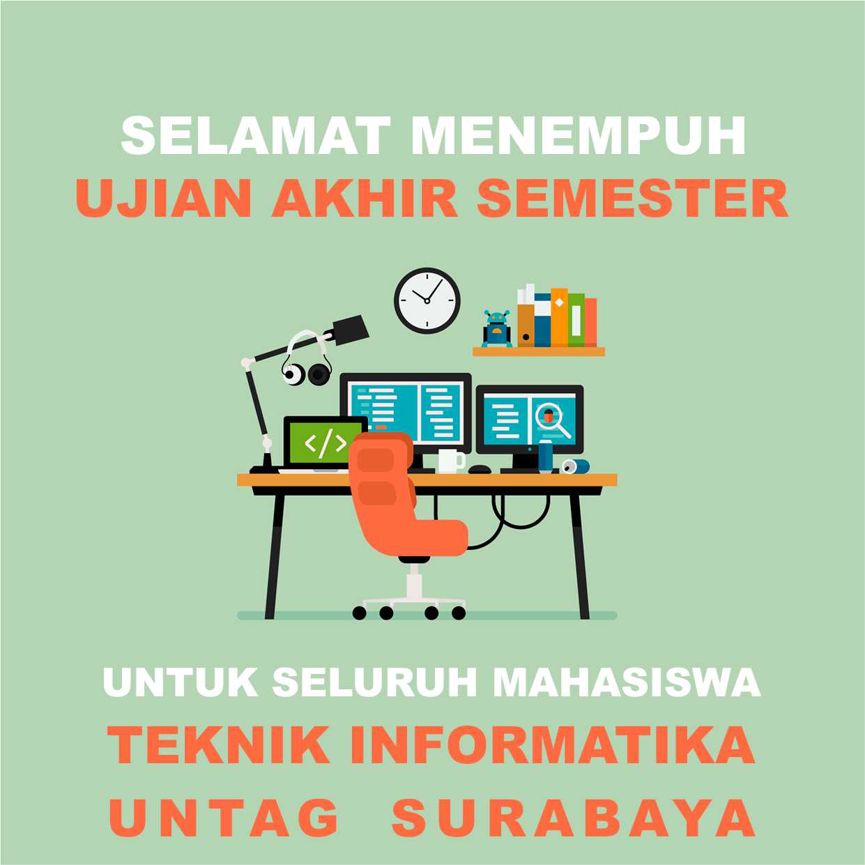 Selamat Menempuh UAS Untuk Seluruh Mahasiswa Teknik Informatika Untag Surabaya