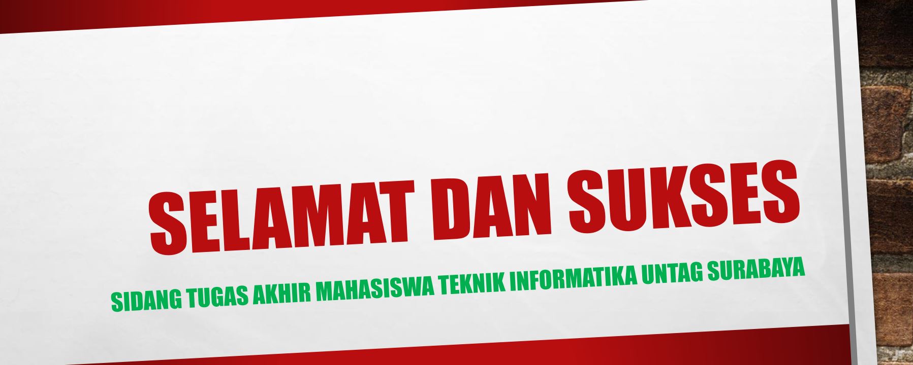 Selamat dan Sukses Untuk Pelaksanaan Sidang Tugas Akhir Informatika Untag Surabaya