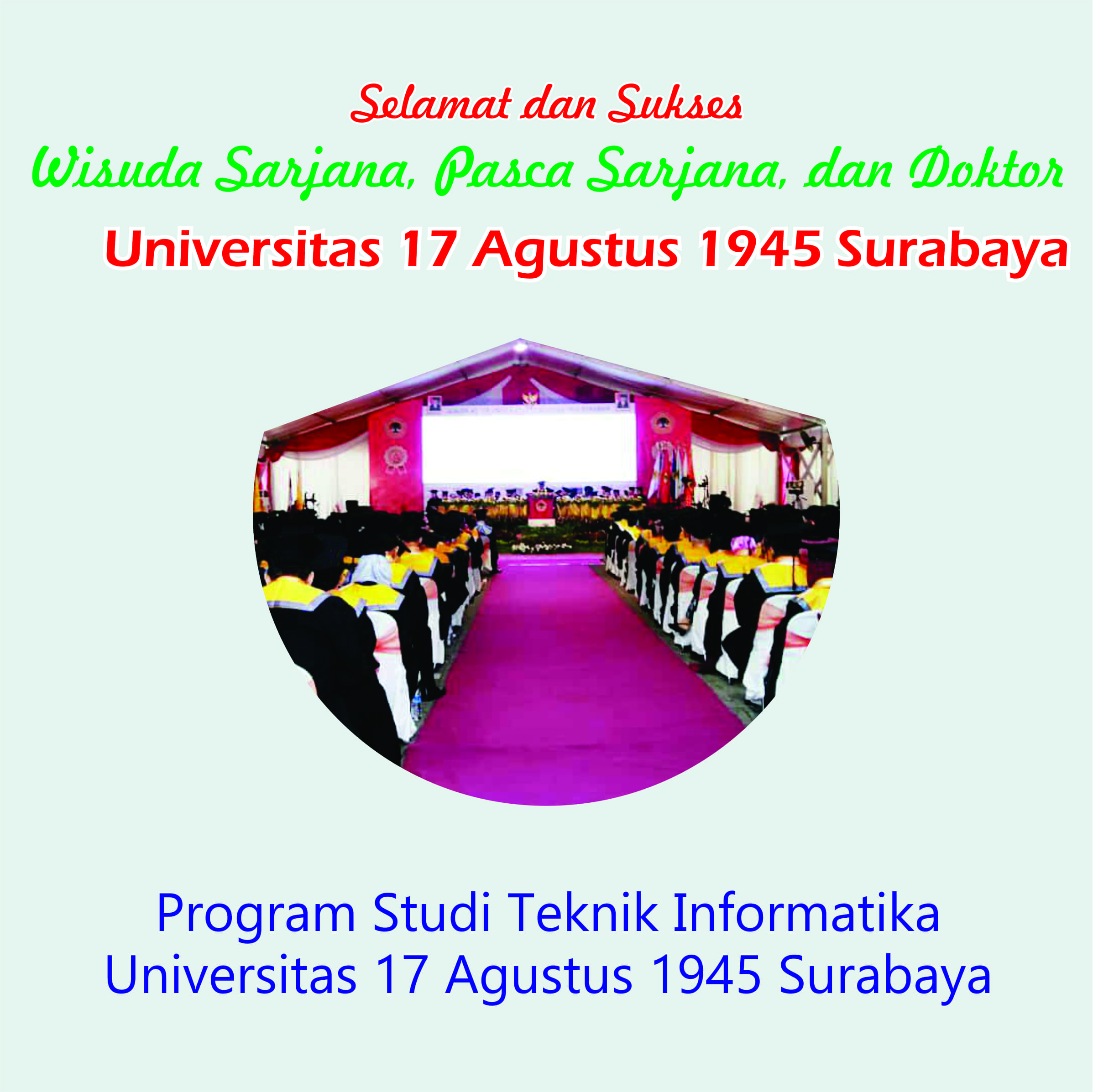 Selamat dan Sukses Wisuda ke 118 Universitas 17 Agustus 1945 Surabaya
